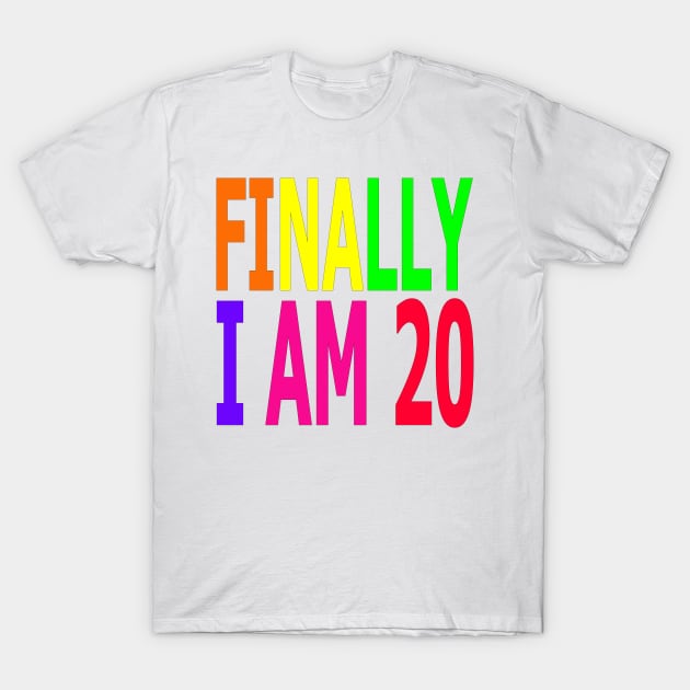 Finally I am 20 Years Old T-Shirt by WQ10